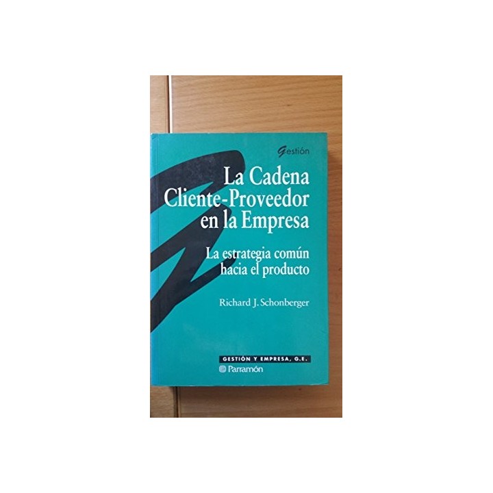 La Cadena Cliente-proveedor En La Empresa. La Estrategia Común Hacia El Producto.